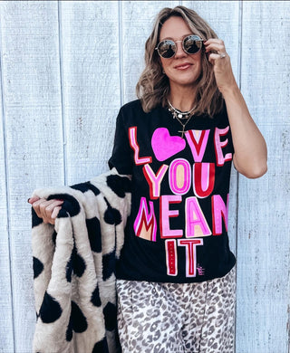 Love You Mean It Graphic Tee